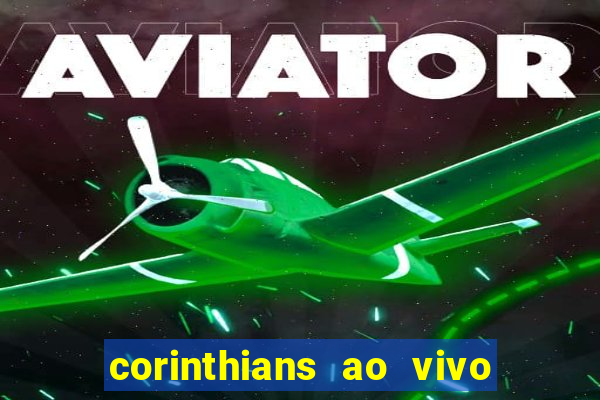 corinthians ao vivo multi canal